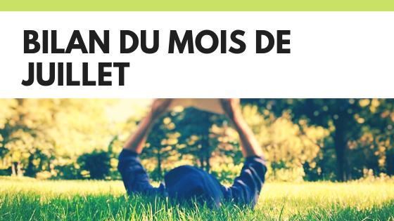 Bilan du mois de Juillet